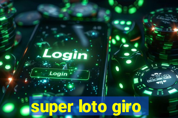 super loto giro